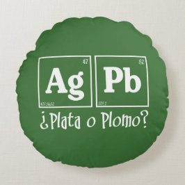 Plata o plomo rond kussen