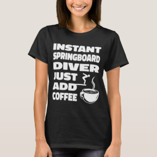 Platform Diver Coffee Springboard Diving T-shirt