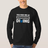 Platform Diver Humor Springboard Diving T-shirt (Voorkant)