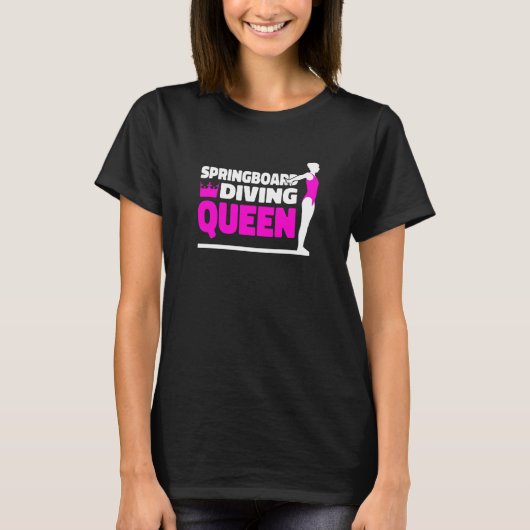 Platform Diver Queen Springboard Diving 1 T-shirt (Voorkant)