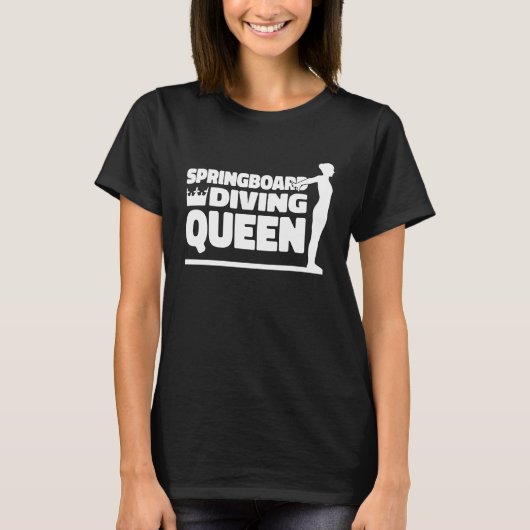 Platform Diver Queen Springboard Diving T-shirt (Voorkant)