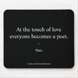 Plato Quote; de aanraking van liefde Muismat