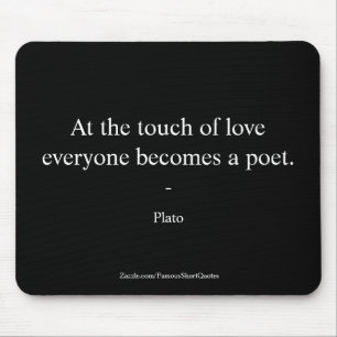 Plato Quote; de aanraking van liefde Muismat