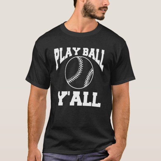 Play Ball Y-all Baseball Player-coach T-shirt (Voorkant)