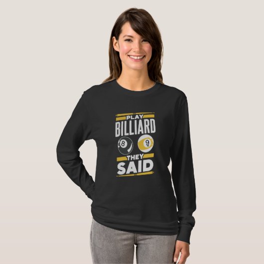 Play Billard They Said Player Pool Billiard T-shirt (Voorkant volledig)
