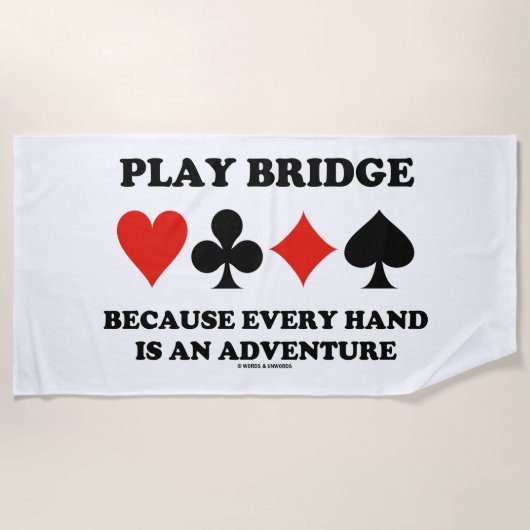 Play Bridge Because Every Hand Is An Adventure Strandlaken (Voorkant)