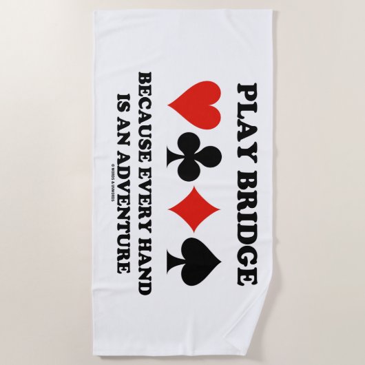 Play Bridge Because Every Hand Is An Adventure Strandlaken (Voorkant)