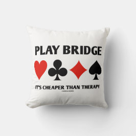 Play Bridge Het is goedkoper dan Therapy 4 Kaart S Kussen