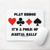 Play Bridge is een vorm van mentale ballet Muismat (Met muis)
