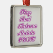Play Cool Hakuna Matata .png Metalen Ornament (Rechts)