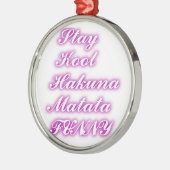 Play Cool Hakuna Matata .png Metalen Ornament (Links)