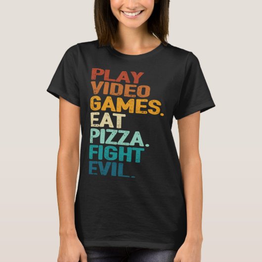 Play Games Eat Pizza Fight Evil Retro Gamers 1 T-shirt (Voorkant)