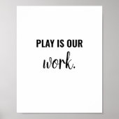 Play is Work Kind Playroom Sign Educational Poster (Voorkant)
