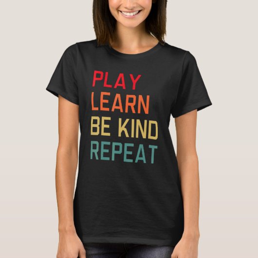 Play Learn Be Kind Repeat Unity Day No Bullies Kin T-shirt (Voorkant)