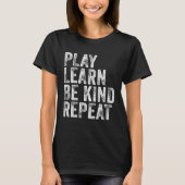 Play Learn Be Kind Repeat Unity Day No Bullies Kin T-shirt (Voorkant)