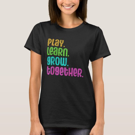 Play Leer samen groeien met Daycare Provider Babys T-shirt (Voorkant)
