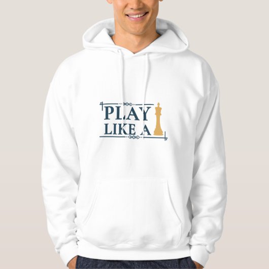 Play Like a King – Power Strategy Quote - Style A Hoodie (Voorkant)