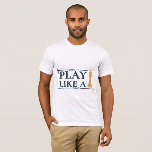 Play Like a King – Power Strategy Quote - Style A T-shirt (Voorkant volledig)