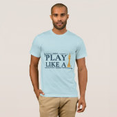 Play Like a King – Power Strategy Quote - Style A T-shirt (Voorkant volledig)