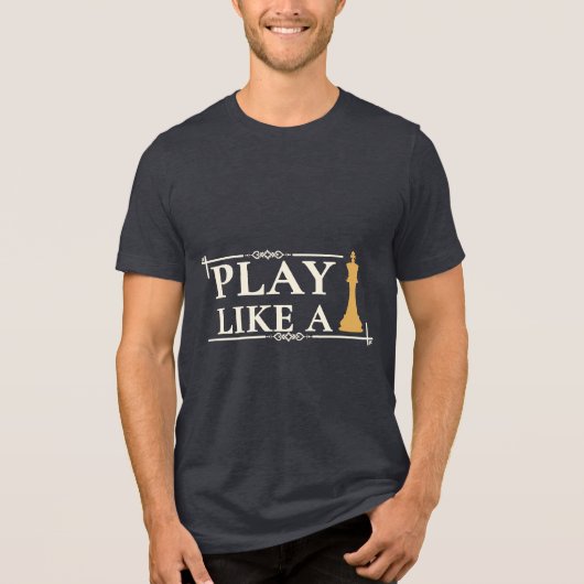 Play Like a King – Power Strategy Quote - Style B Tri-Blend Shirt (Voorkant)