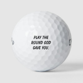 'Play the Round God Gave You' Christian Golfers  Golfballen