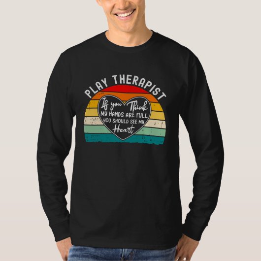 Play Therapist Appreciation  You Should See My Hea T-shirt (Voorkant)