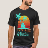 Playa Baja Ensenada Mexico Beach Vacation T-shirt (Voorkant)