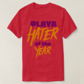 Playa Hater van het Jaar 1 T-shirt (Design voorkant)