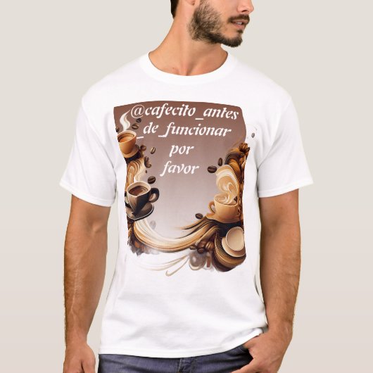 playera @cafecito_por_favor antes de funcionar t-shirt (Voorkant)