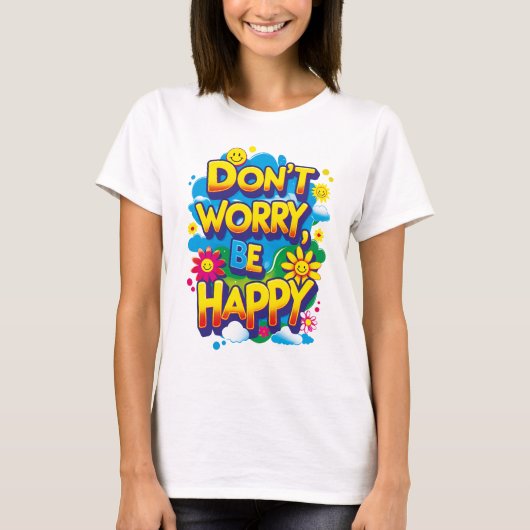 Playera Don't Worry, Be Happy T-shirt (Voorkant)