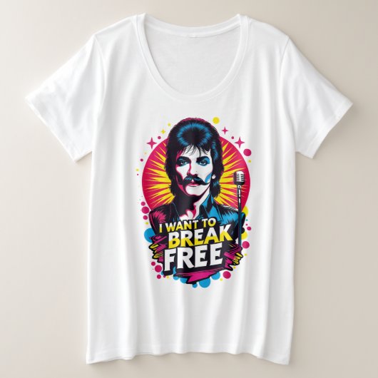 Playera I Want to Break Free Grote Maat T-shirt (Design voorkant)