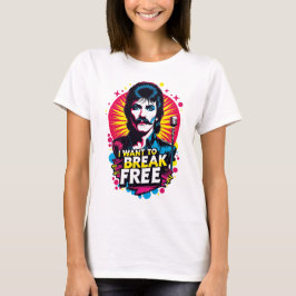 Playera I Want to Break Free T-shirt
