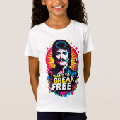 Playera I Want to Break Free T-shirt (Voorkant)