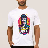 Playera I Want to Break Free T-shirt (Voorkant)