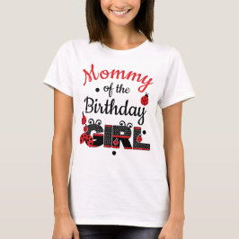 Playera Mommy of the birthday ladybug custom desig T-shirt