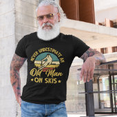 Playera Never Understimate an Old Man On Skis funn T-shirt