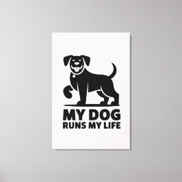 Playful Dog Outline "My Dog Runs My Life" Art Canvas Afdruk