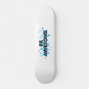 Playful, trillend, bold, modern design Be Awesome Persoonlijk Skateboard