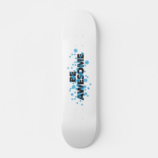 Playful, trillend, bold, modern design Be Awesome Persoonlijk Skateboard (Voorkant)
