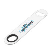 Playful, trillend, bold, modern design Be Awesome Speed Flessenopener (Voorkant Gekanteld)