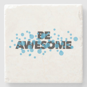 Playful, trillend, bold, modern design Be Awesome Stenen Onderzetter