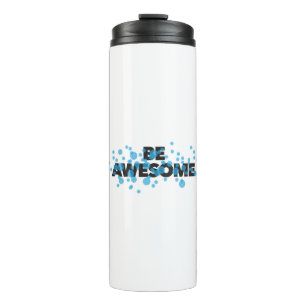 Playful, trillend, bold, modern design Be Awesome Thermosbeker