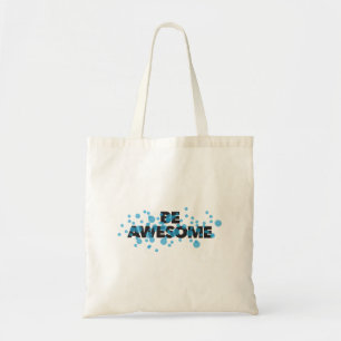 Playful, trillend, bold, modern design Be Awesome Tote Bag