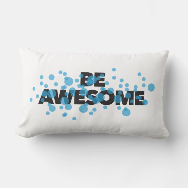 Playful, vibrant, bold, modern design Be Awesome Kussen (Voorkant)