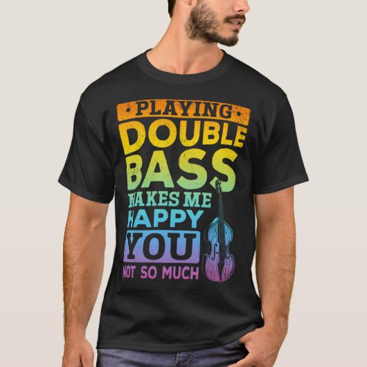 Playing Double Bass Double Bass Player T-shirt (Voorkant)