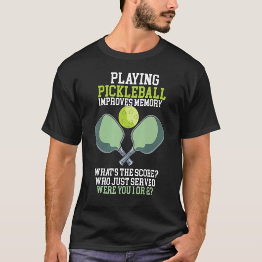 Playing Pickleball Improves Memory Dink Player T-shirt (Voorkant)