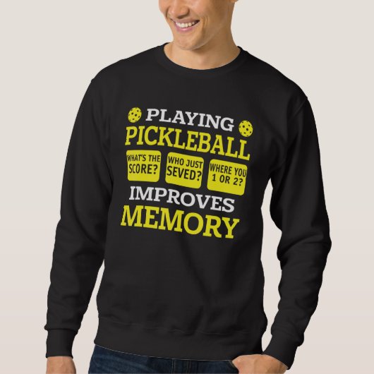 Playing Pickleball Improves Memory Pickleball Pl Trui (Voorkant)