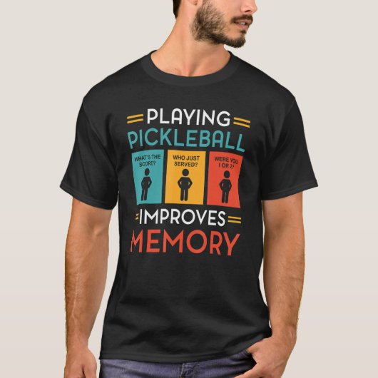 Playing Pickleball Improves Memory Pickleball Pla T-shirt (Voorkant)