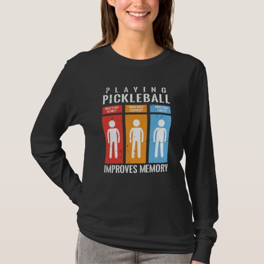 Playing Pickleball Improves Memory Pickleball Play T-shirt (Voorkant)
