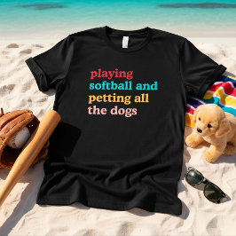 Playing Softball and Petting All the Dogs Retro T-shirt